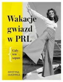 wakacje-gwiazd-w-prl-caly-ten-szpan-gucewicz