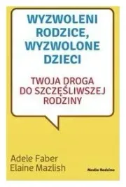 wyzwoleni-rodzice-wyzwolone-dzieci-faber-mazlish
