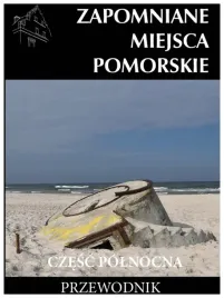 zapomniane-miejsce-pomorskie-czesc-polnocna