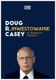 inwestowanie-w-trudnych-czasach-doug-casey