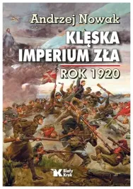 kleska-imperium-zla-rok-1920-andrzej-nowak