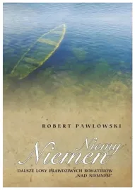 niemy-niemen-dalsze-losy-prawdziwych-bohaterow