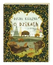 dzika-ksiazka-o-dzikach-i-o-ich-kuzynach