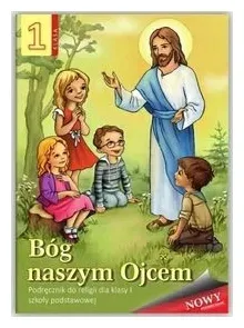 Bóg naszym Ojcem Klasa 1 Podręcznik WDS