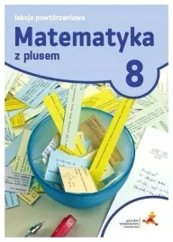 matematyka-z-plusem-8-lekcje-powtorzeniowe-gwo