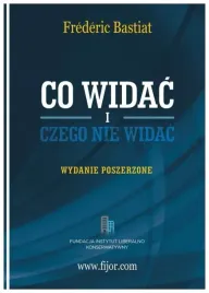 co-widac-i-czego-nie-widac-frederic-bastiat