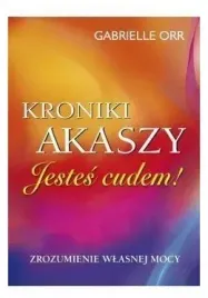 kroniki-akaszy-jestes-cudem-gabrielle-orr
