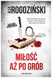 milosc-az-po-grob-alek-rogozinski