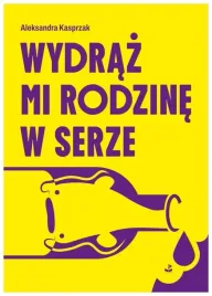wydraz-mi-rodzine-w-serze-aleksandra-kasprzak