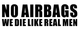 naklejka-auto-szybe-no-airbags-we-die-like-real-m