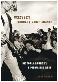 wszyscy-kochaja-nasze-miasto-historia-grungeuu-z