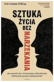 sztuka-zycia-bez-narzekania-piotr-kwiatek