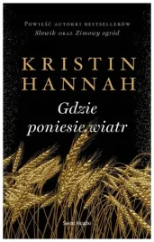 gdzie-poniesie-wiatr-kristin-hannah