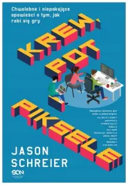 krew-pot-i-piksele-jason-schreier-sine-qua-non