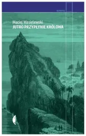 jutro-przyplynie-krolowa-maciej-wasielewski
