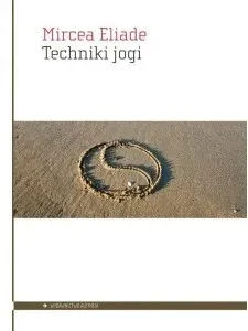 techniki-jogi-mircea-eliade-wydawnictwo-aletheia