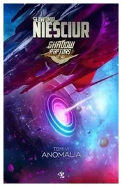 anomalia-shadow-raptors-tom-6-slawomir-niesciur