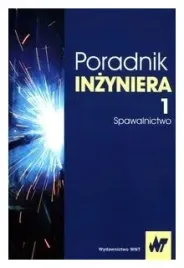 poradnik-inzyniera-spawalnictwo-tom-1