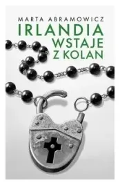 irlandia-wstaje-z-kolan-marta-abramowicz
