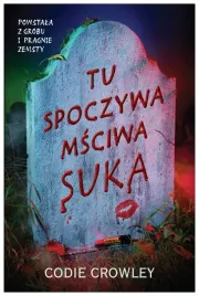 tu-spoczywa-msciwa-suka-codie-crowley