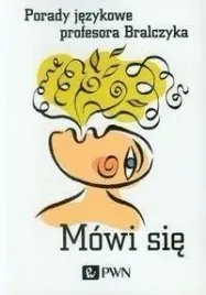 mowi-sie-porady-jezykowe-profesora-bralczyka