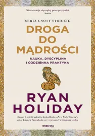 droga-do-madrosci-nauka-dyscyplina-i-codzienna-praktyka-ryan-holiday