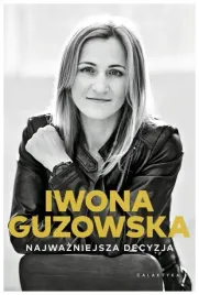 guzowska-najwazniejsza-decyzja