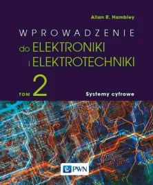 wprowadzenie-do-elektroniki-i-elektrotechniki-tom-2-systemy-cyfrowe