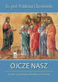 ojcze-nasz-dzieje-i-przeslanie-modlitwy-panskiej