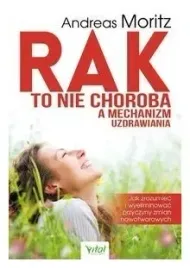rak-to-nie-choroba-a-mechanizm-uzdrawiania-andreas-moritz