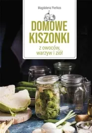 domowe-kiszonki-z-owocow-warzyw-i-ziol-magdalena-pienkos