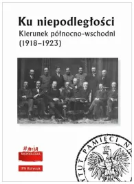 ku-niepodleglosci-kierunek-polnocno-wschodni-1918-1923
