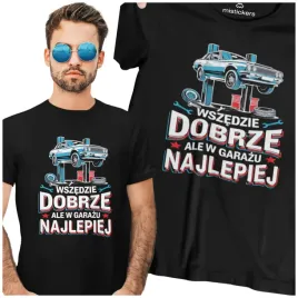 koszulka-prezent-dla-mechanika-wszedzie-dobrze-ale-w-garazu-najlepiej