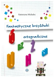 fantastyczne-krzyzowki-ortograficzne-k-michalec