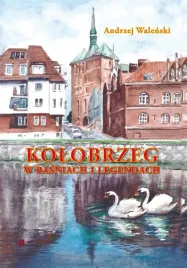 kolobrzeg-w-basniach-i-legendach-andrzej-walenski