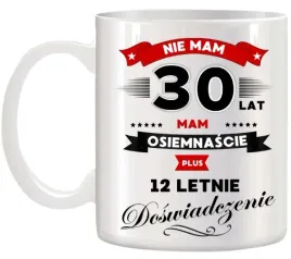 kubek-z-nadrukiem-smieszny-prezent-na-30-urodziny-oryginalny-upominek