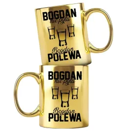 dla-bogdana-prezent-zloty-kubek-z-nadrukiem-bogdan-nie-pyta-bogdan-polewa