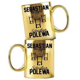 dla-sebastiana-zloty-kubek-z-nadrukiem-sebastian-nie-pyta-sebastian-polewa