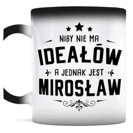 prezent-dla-miroslawa-kubek-magiczny-nie-ma-idealow-a-jest-miroslaw