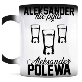 prezent-dla-aleksandra-kubek-magiczny-aleksander-nie-pyta-polewa