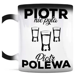 smieszny-prezent-dla-piotra-kubek-magiczny-piotr-nie-pyta-piotr-polewa
