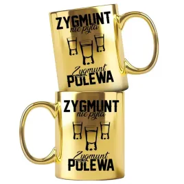 dla-zygmunta-zloty-kubek-z-nadrukiem-zygmunt-nie-pyta-zygmunt-polewa