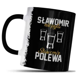kubek-z-nadrukiem-dla-slawomira-prezent-slawomir-nie-pyta-slawomir-polewa