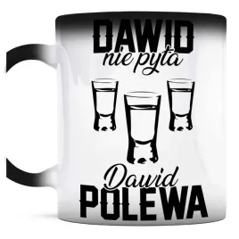 smieszny-prezent-dla-dawida-kubek-magiczny-dawid-nie-pyta-dawid-polewa