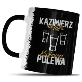 kubek-z-nadrukiem-dla-kazimierza-kazimierz-nie-pyta-kazimierz-polewa
