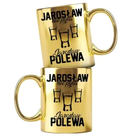 dla-jaroslawa-zloty-kubek-z-nadrukiem-jaroslaw-nie-pyta-jaroslaw-polewa