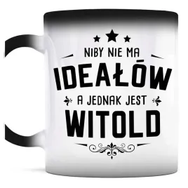 smieszny-prezent-dla-witolda-kubek-magiczny-nie-ma-idealow-a-jest-witold
