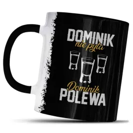 kubek-z-nadrukiem-dla-dominika-prezent-dominik-nie-pyta-dominik-polewa-kawy