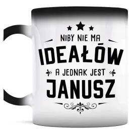 smieszny-prezent-dla-janusza-kubek-magiczny-nie-ma-idealow-a-jest-janusz