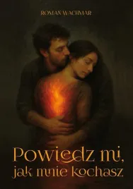 powiedz-mi-jak-mnie-kochasz-wachmar-roman